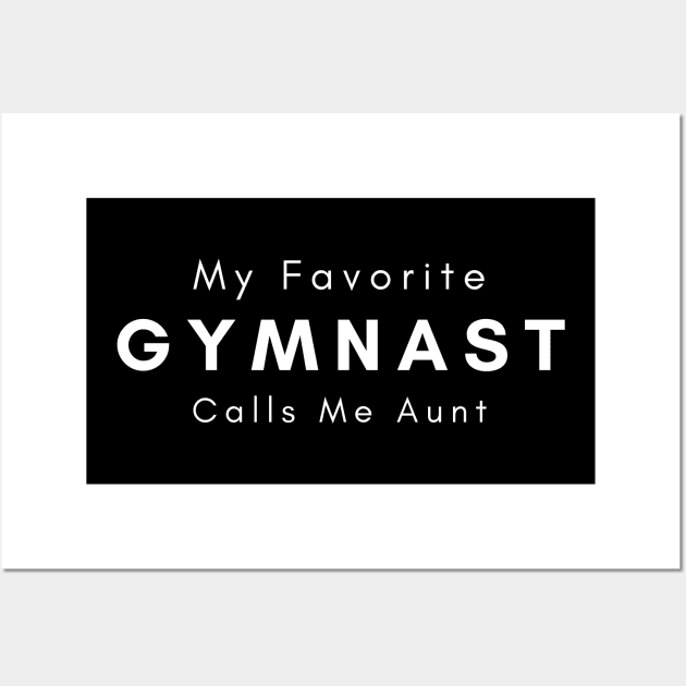 My Favorite Gymnast Calls Me Aunt Wall Art by HobbyAndArt